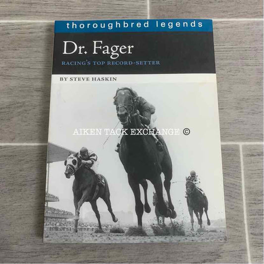 Thoroughbred Legends: Dr. Fager by Steve Haskin